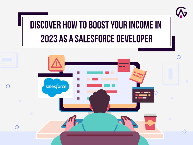 You are currently viewing Discover How To Boost Your Income In 2023 As A Salesforce Developer