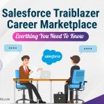 Salesforce Trailblazer Career Marketplace: Everything You Need To Know